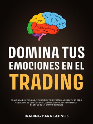 cover image of Domina tus Emociones en el Trading